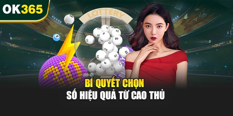 Bí quyết chọn số hiệu quả từ cao thủ
