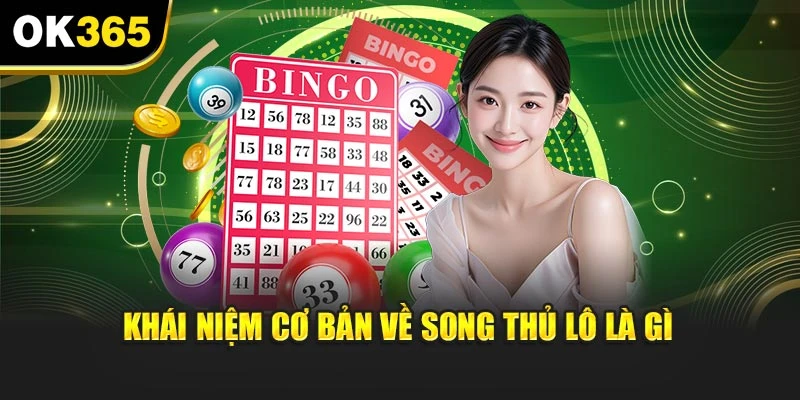 Khái niệm cơ bản về song thủ lô là gì