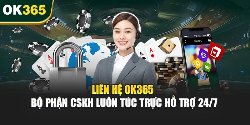 Liên hệ OK365 liên tục cải tiến chất lượng phục vụ để mang lại trải nghiệm tốt nhất